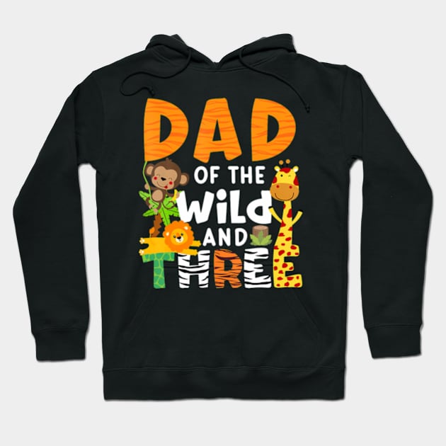 Dad Of The Wild and 3 Three Jungle Zoo Theme Birthday Safari Hoodie by Eduardo